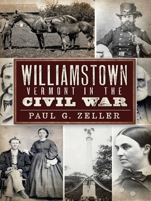 Title details for Williamstown, Vermont, in the Civil War by Paul G. Zeller - Available